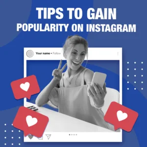 Tips to gain popularity on Instagram