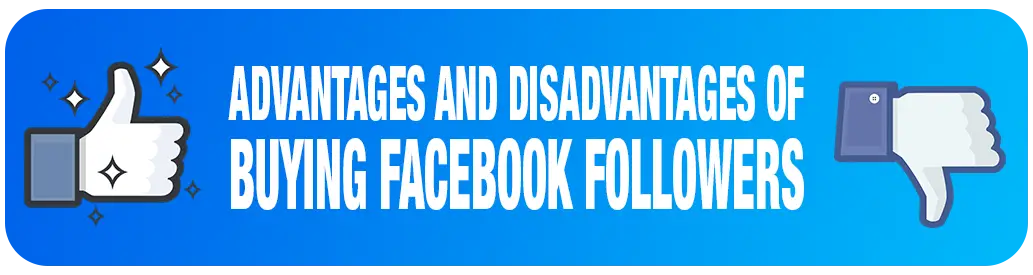 Advantages and disadvantages of buying Facebook follower